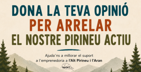 Escoltem la veu dels projectes que fan créixer el Pirineu. La teva també hi compta.